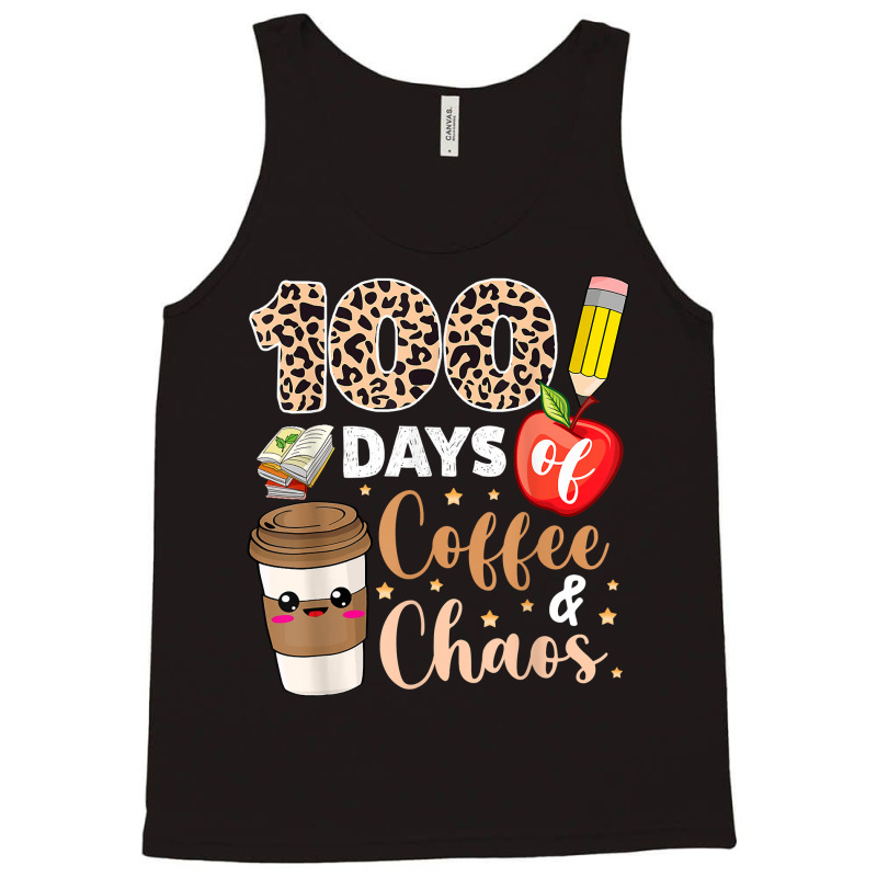 100 Days Of Coffee Chaos Shirt 100th Day Of School Tank Top | Artistshot