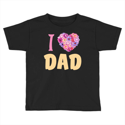 I Love Dad Toddler T-shirt Designed By Sengul