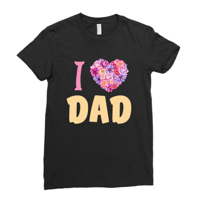 I Love Dad Ladies Fitted T-shirt Designed By Sengul