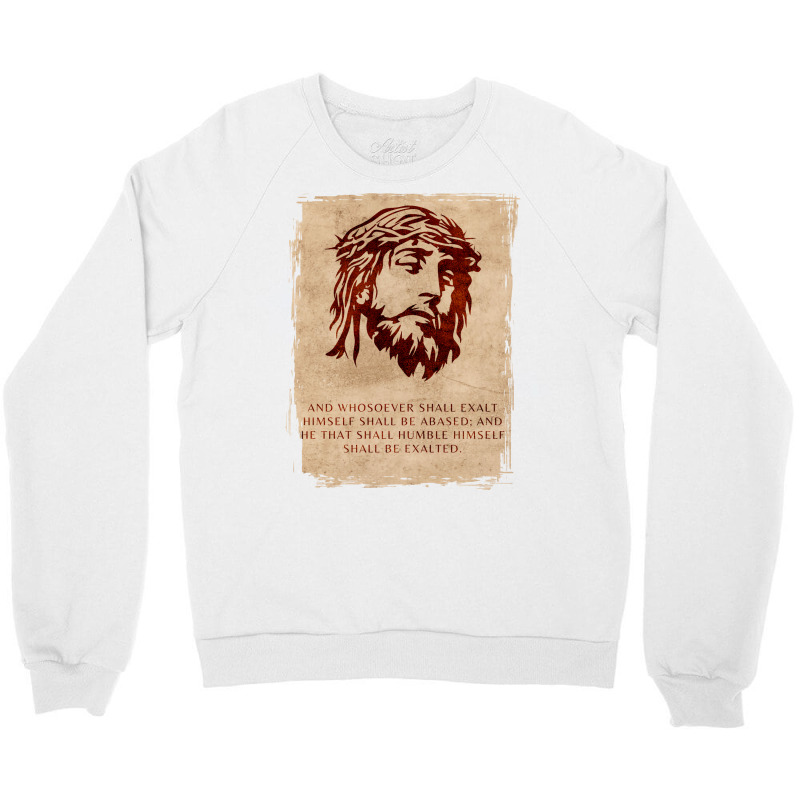 And Whosoever Shall Exalt Bible Crewneck Sweatshirt by labineskatesr | Artistshot