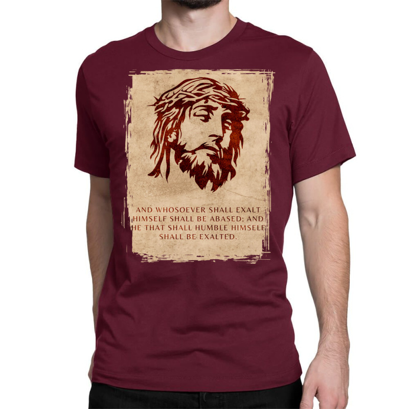 And Whosoever Shall Exalt Bible Classic T-shirt by labineskatesr | Artistshot