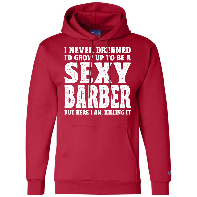 Funny Barber Men Dad Barbershop Hairdresser Hairst Champion Hoodie | Artistshot