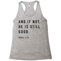 And If Not He Is Still Good Hipster Racerback Tank | Artistshot