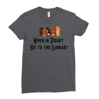 When In Doubt Go To The Library 2 Ladies Fitted T-shirt | Artistshot