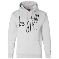 Be Still Trending Champion Hoodie | Artistshot