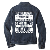 Esthetician Warning Summer Ladies Denim Jacket | Artistshot