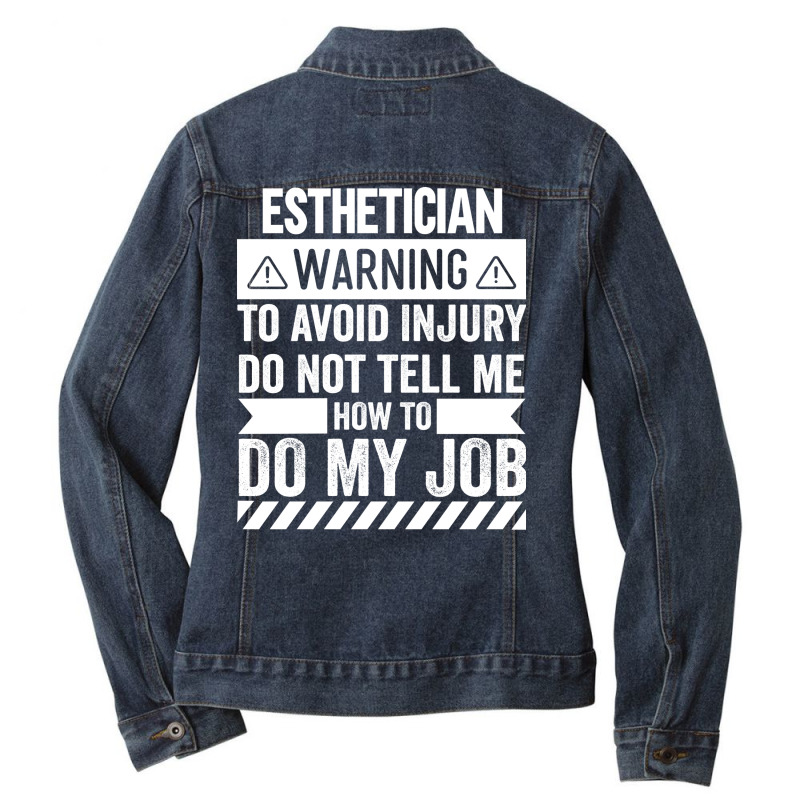 Esthetician Warning Summer Ladies Denim Jacket | Artistshot