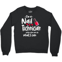 Im A Nail Technician Cute Crewneck Sweatshirt | Artistshot