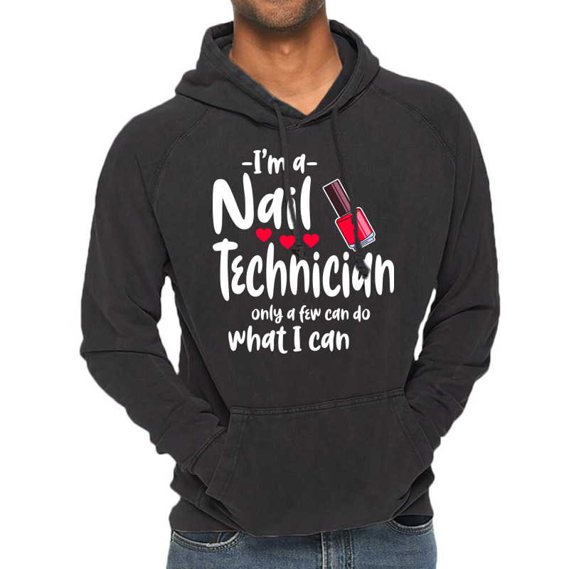 Im A Nail Technician Cute Vintage Hoodie | Artistshot