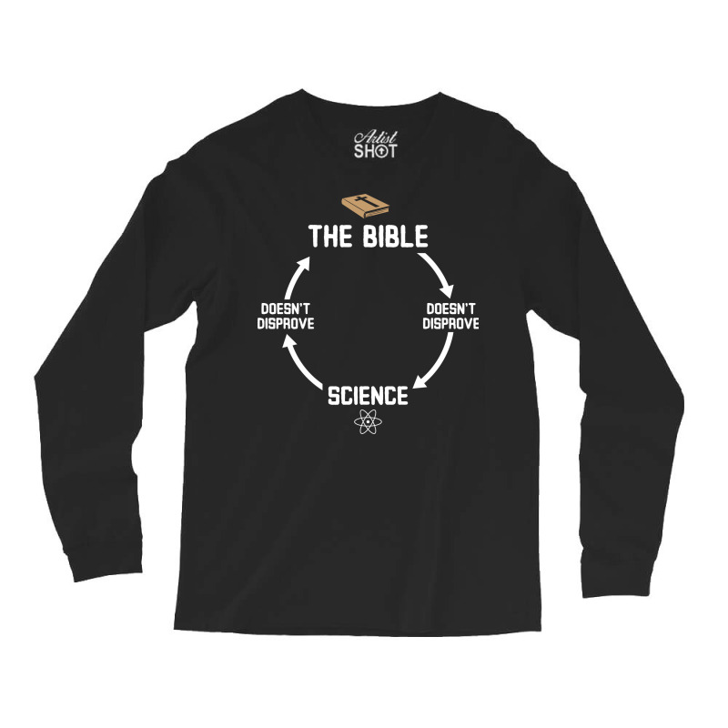 Bible And Science Dont Disprove Each Other Green Long Sleeve Shirts by klinckbedoreh | Artistshot