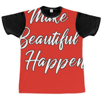 I Make Beautiful Happen Hairstylist Beautician Des Graphic T-shirt | Artistshot