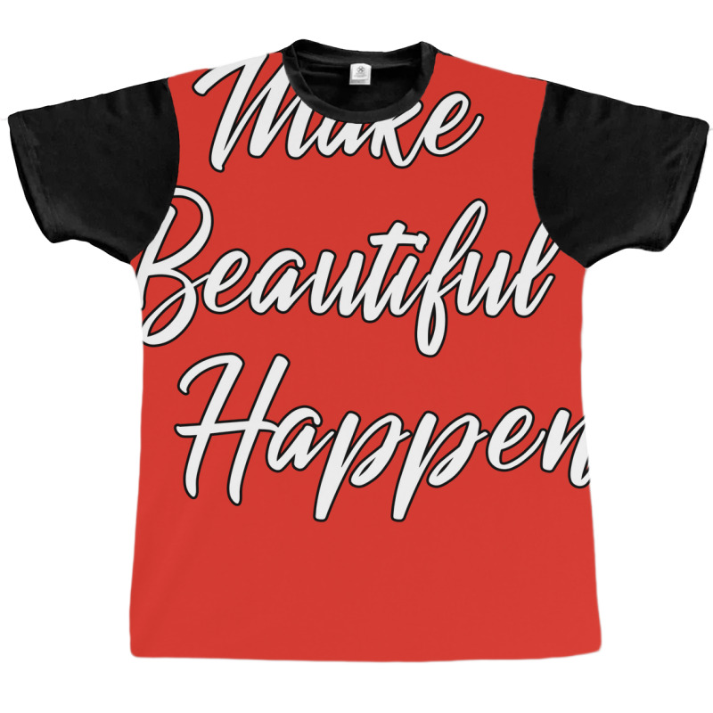 I Make Beautiful Happen Hairstylist Beautician Des Graphic T-shirt | Artistshot