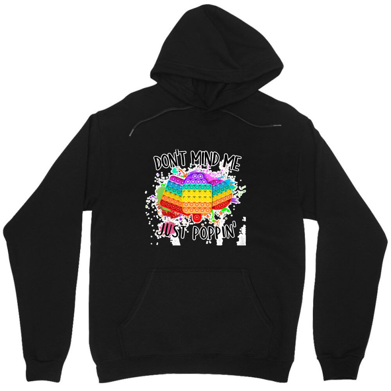 Dont Mind Me Just Poppin Funny Pop It Unisex Hoodie | Artistshot