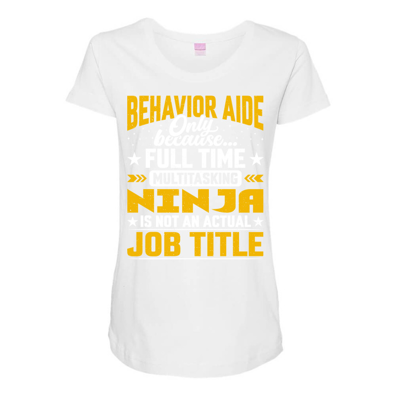 Behavior Aide Job Title Funny Behavioral Aide Teac Maternity Scoop Neck T-shirt by bolusphiliov | Artistshot