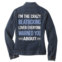 Funny Crazy Lover Beat Box Beatboxing Beatbox Trav Ladies Denim Jacket | Artistshot