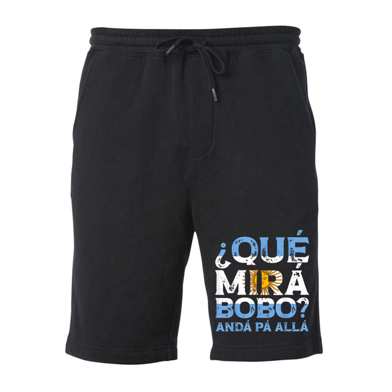 Qué Mirás Bobo, Andá Pa' Allá Funny Speech T S Fleece Short | Artistshot