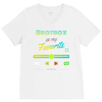 My Favorite Is Beatbox Funny V-neck Tee | Artistshot