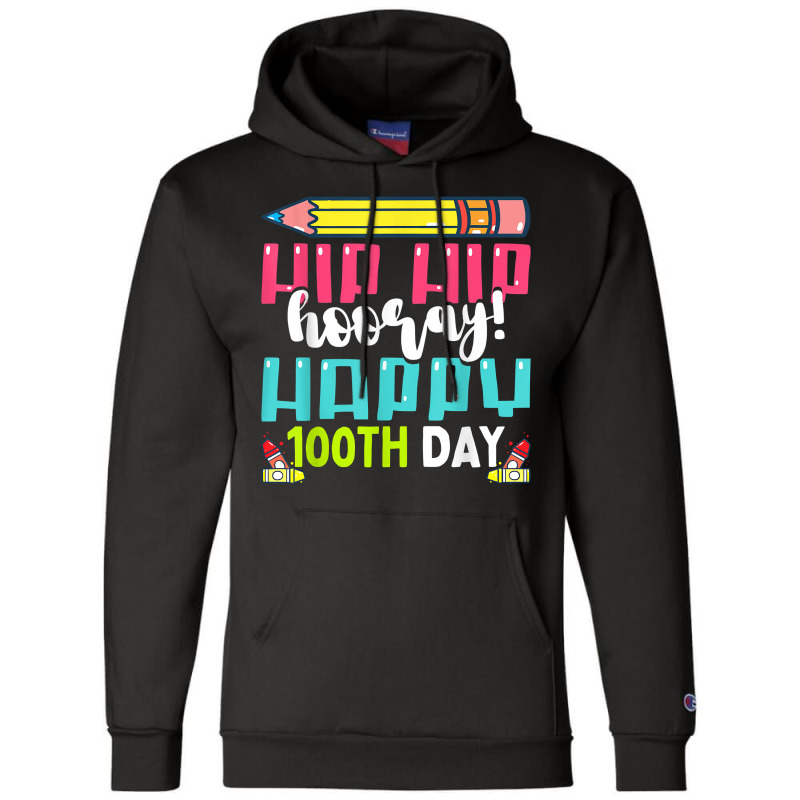 Happy 100th Day Of School Teachers Kids 100 Days T Champion Hoodie | Artistshot