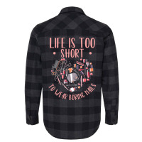 Life Is Short Nail Tech Ladies Nail Arts Love Flannel Shirt | Artistshot