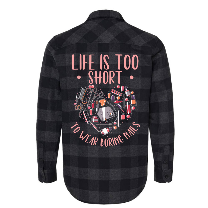 Life Is Short Nail Tech Ladies Nail Arts Love Flannel Shirt | Artistshot