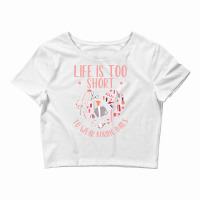 Life Is Short Nail Tech Ladies Nail Arts Love Crop Top | Artistshot