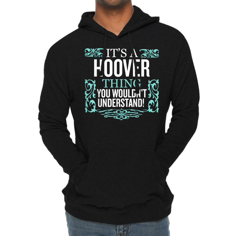 It's Hoover Thing You Wouldn't Understand Funny Me Lightweight Hoodie by dennikju | Artistshot