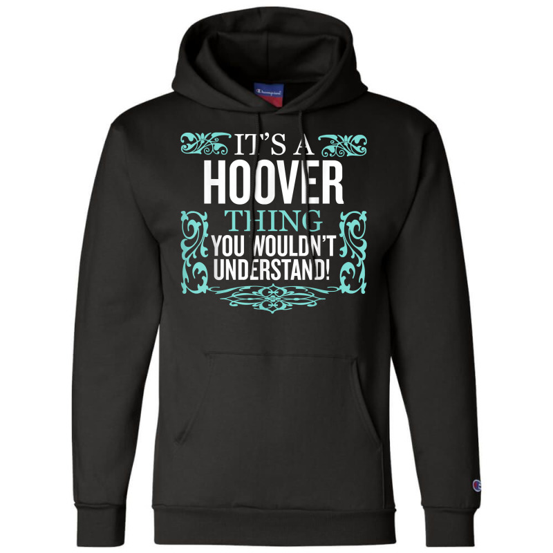 It's Hoover Thing You Wouldn't Understand Funny Me Champion Hoodie by dennikju | Artistshot