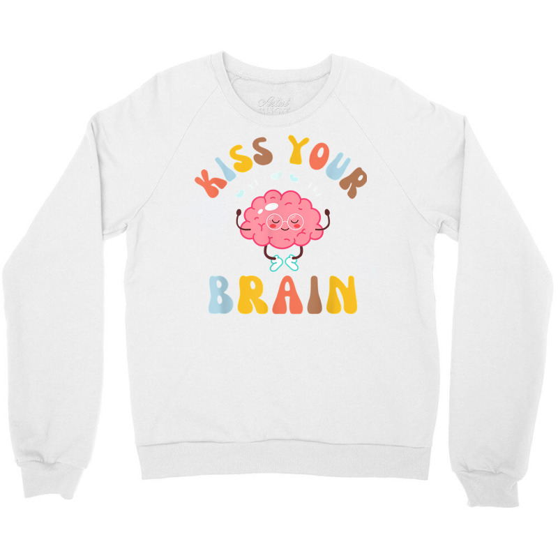 Kiss Your Brain Sped Teacher Appreciation Back To Crewneck Sweatshirt | Artistshot