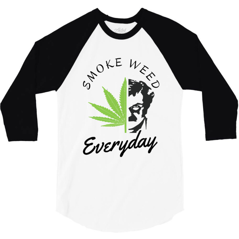 Smoke Weed Everyday3 3/4 Sleeve Shirt | Artistshot