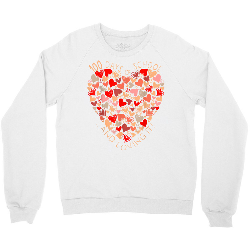 Cute 100th Day Of School And Still Loving It Heart Crewneck Sweatshirt | Artistshot