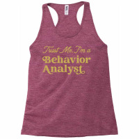 Behavior Analyst Trust Me Design Racerback Tank | Artistshot