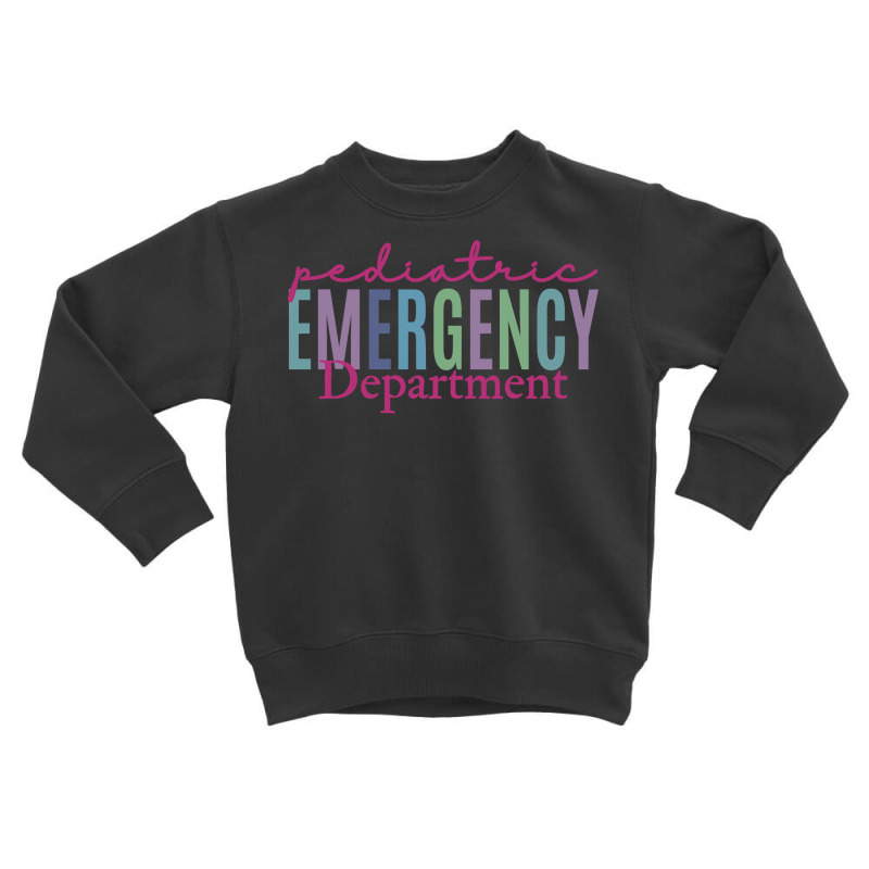 Pediatric Emergency Department Emergency Room Nurs Toddler Sweatshirt | Artistshot