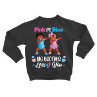 Pink Or Blue Big Brothers Loves You Black Baby Gen Toddler Sweatshirt | Artistshot