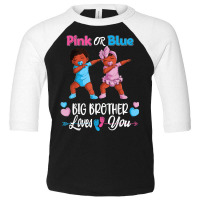 Pink Or Blue Big Brothers Loves You Black Baby Gen Toddler 3/4 Sleeve Tee | Artistshot