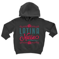 Latina Nurse Rn Lpn Practitioner Women Latinx Hisp Toddler Hoodie | Artistshot