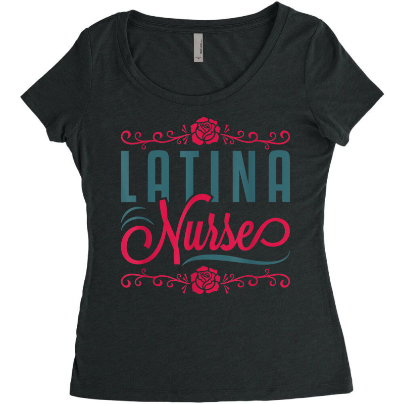 Latina Nurse Rn Lpn Practitioner Women Latinx Hisp Women's Triblend Scoop T-shirt by hausch | Artistshot