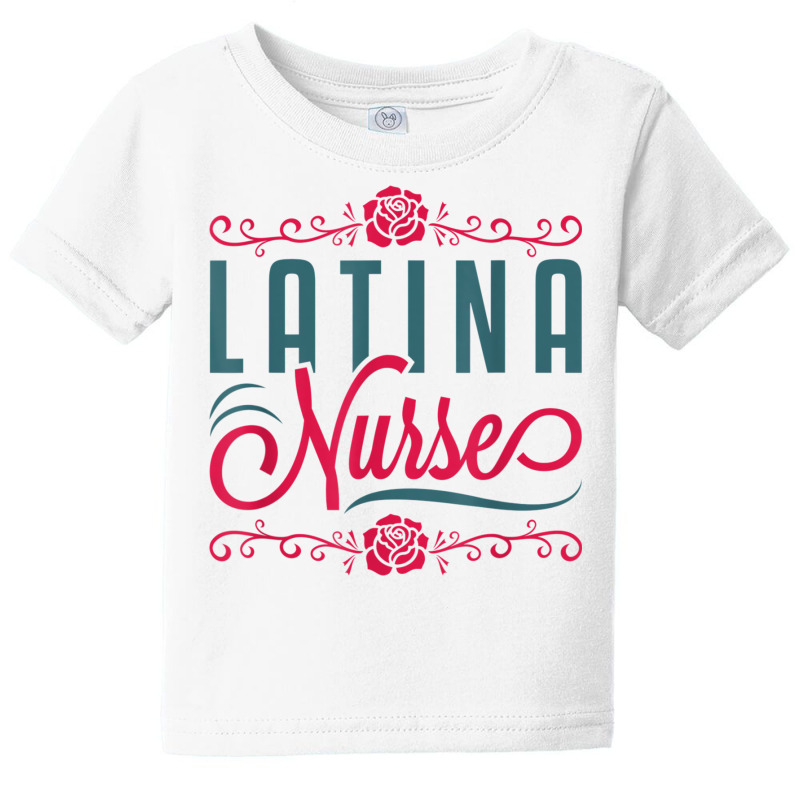 Latina Nurse Rn Lpn Practitioner Women Latinx Hisp Baby Tee by hausch | Artistshot