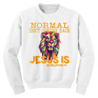 Normal Isn't Coming Back But Jesus Is Revelation 1 Youth Sweatshirt | Artistshot