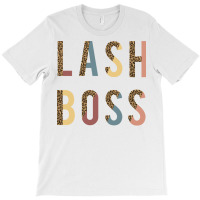 Gift Idea For Lash Artist Lash Boss Lash Tech Or L T-shirt | Artistshot