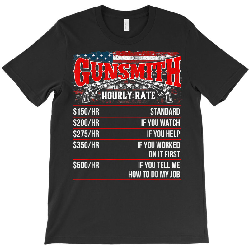 Gunsmith Hourly Rate   Usa Flag Gunsmithing Gun Re T-shirt | Artistshot