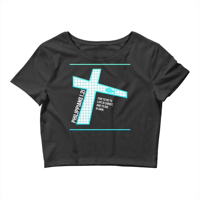 Philippians 121 Bible Verse Design Crop Top by labineskatesr | Artistshot