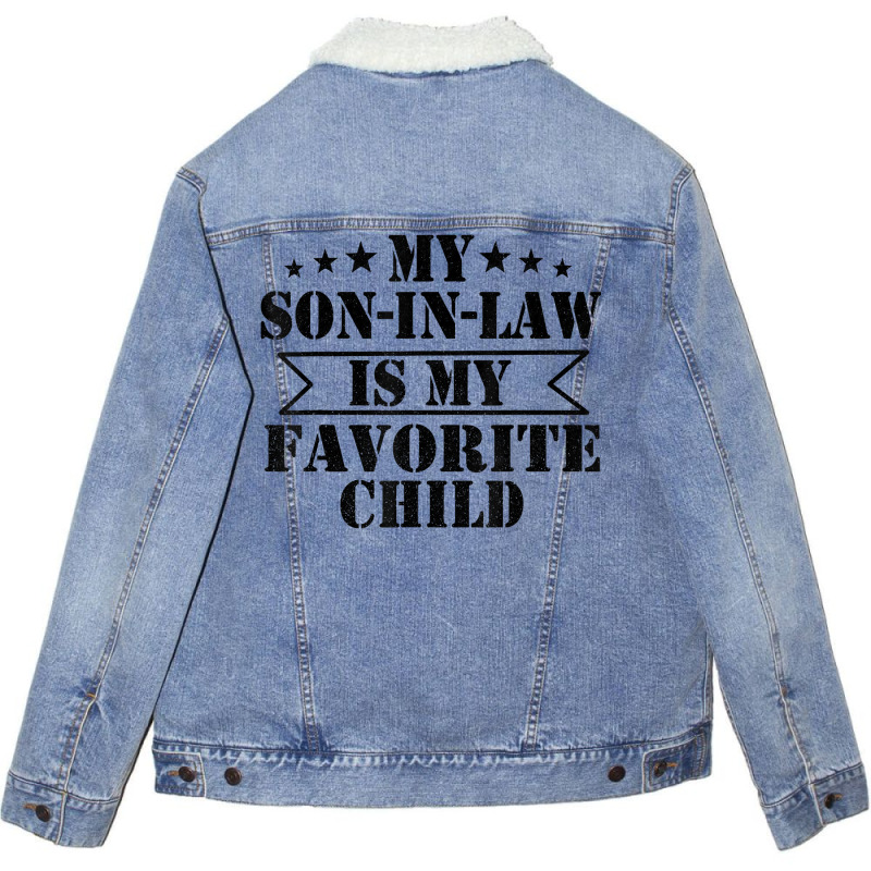 My Son In Law Is My Favorite Child Funny Family T Unisex Sherpa-lined Denim Jacket | Artistshot