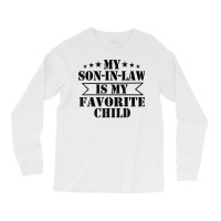 My Son In Law Is My Favorite Child Funny Family T Long Sleeve Shirts | Artistshot