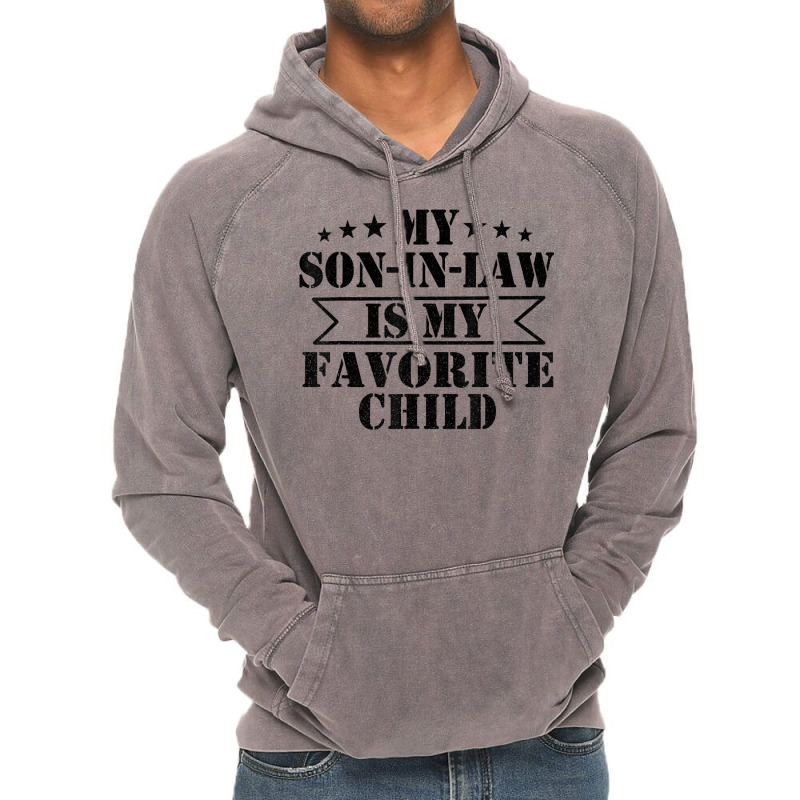 My Son In Law Is My Favorite Child Funny Family T Vintage Hoodie | Artistshot