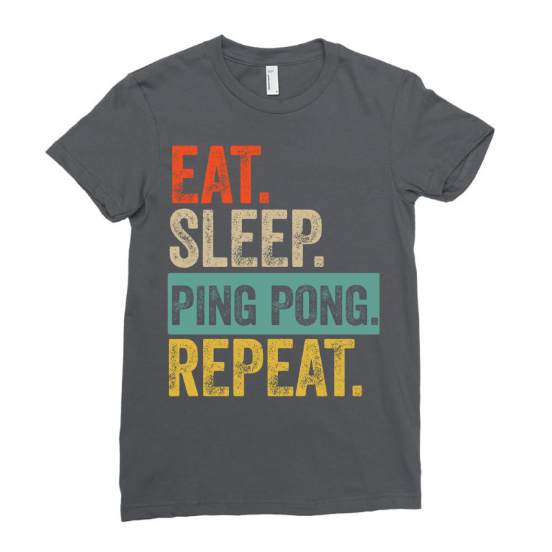 Eat Sleep Ping Pong Repeat Retro Vintage Trending Ladies Fitted T-Shirt by kammesdumontp | Artistshot