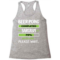 Funny Sarcasm Beer Pong Nature Racerback Tank | Artistshot