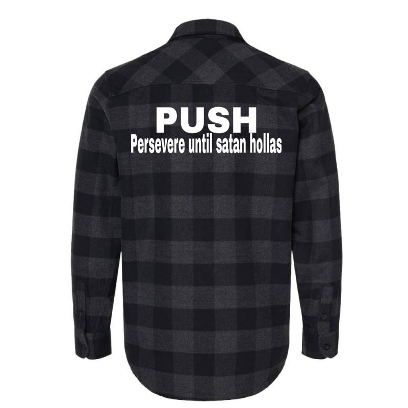 Push Persevere Until Satan Hollas Love Flannel Shirt | Artistshot