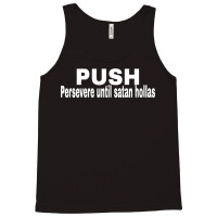 Push Persevere Until Satan Hollas Love Tank Top | Artistshot