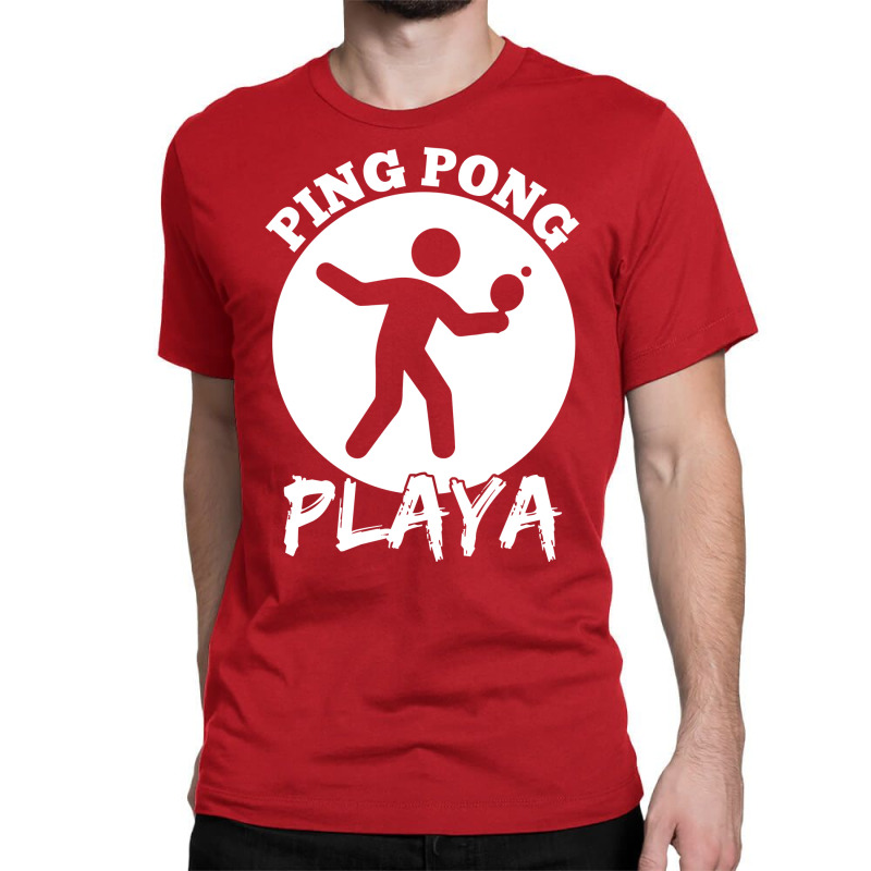 Ping Pong Playa Funny Table Tennis Design Hipster Classic T-shirt by balismuta0 | Artistshot