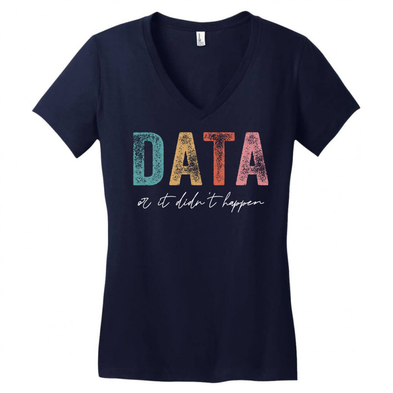 Vintage Data Or It Didnt Happen Aba Therapy Bcba I Women's V-Neck T-Shirt by tryggeuserz | Artistshot